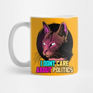I DON'T CARE ABOUT POLITICS Mug